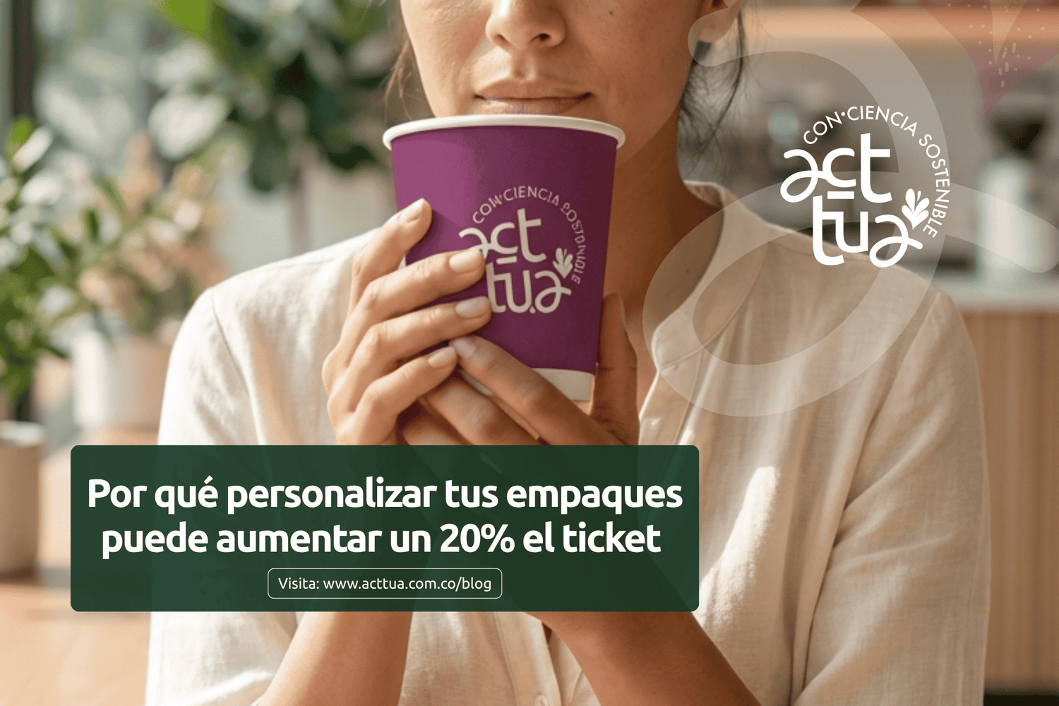 Por qué personalizar tus empaques puede aumentar hasta un 20% el ticket de tu negocio HORECA